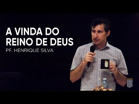 A Vinda do Reino de Deus. (Mateus 6:8-13)