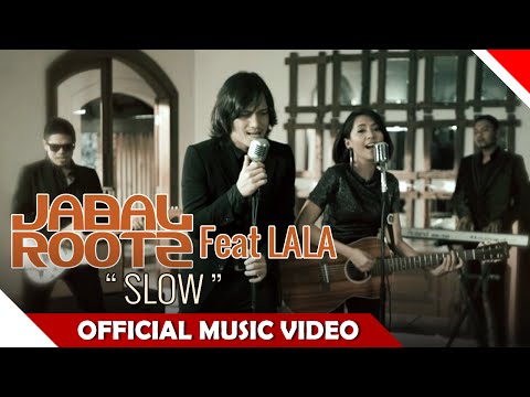 Jabalrootz Feat Lala - Slow - Official Music Video - NAGASWARA Jabalrootz Feat Lala - Slow - Official Music Video - NAGASWARA