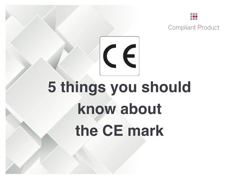 5 THINGS EVERYONE SHOULD KNOW ABOUT THE CE MARK