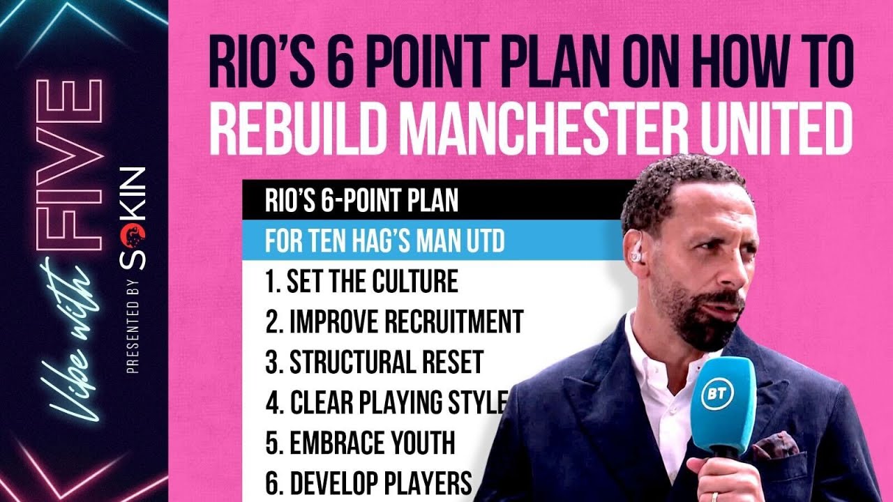 Rio's 6 Point Plan On How To Rebuild United