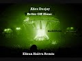 Alice Deejay - Better Off Alone (Eliran Halivra Remix) Alice Deejay - Better Off Alone (Eliran Halivra Remix)