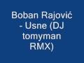 Boban  Rajović - Usne (DJ tomyman RMX)