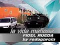 la vida mafiosa fidel rueda la vida mafiosa fidel rueda