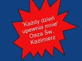 Każdy dzień upewnia mnie