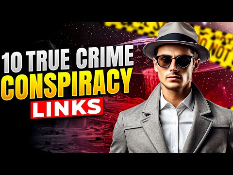 10 Mind Blowing Connections Between Conspiracies & True Crime – Top10