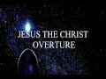 JESUS THE CHRIST [OVERTURE]...A FILM BY RAZMIK TOROSSIAN