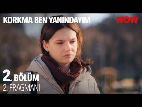 Korkma Ben Yanındayım 2. Bölüm 2. Fragmanı                                                                                                                                                                                                                
