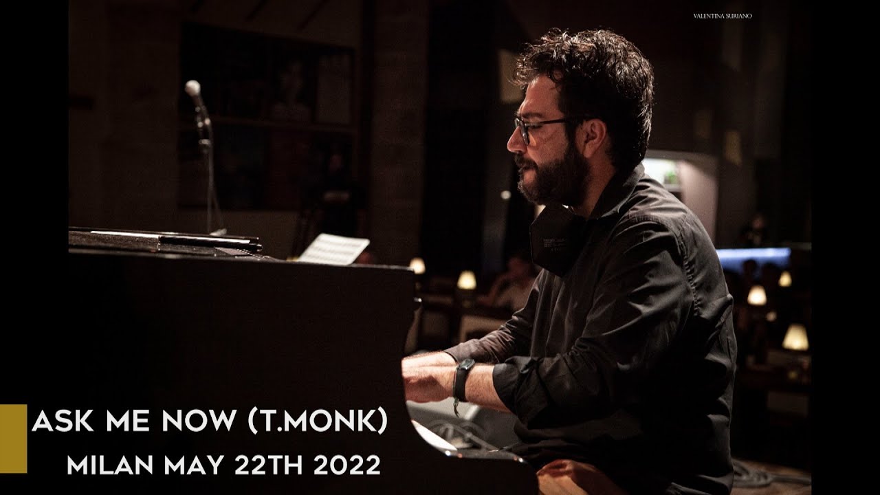 Ask me now (T.Monk) - Angelo Di Leonforte Piano Solo