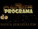 programa do jhone 4 nova jerusalém