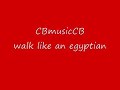 The bangels: walk like an egyptian