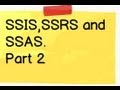 What is SSIS , SSAS and SSRS ( part 2) with sample demo