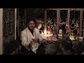 Last majlis at Syed Qumber Tirmizi residence - PART 3 Last majlis at Syed Qumber Tirmizi residence - PART 3