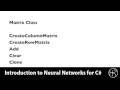 Introduction to Neural Networks for C#(Class 2/16, Part 1/5) - matrix math