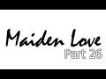 Maiden Love Part 26
