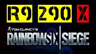 R9 290x | Tom Clancy’s Rainbow Six: Siege