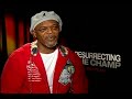 Samuel L Jackson interview for Resurrecting the Champ