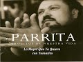 Parrita - La Mujer Que Yo Quiero (con la guitarra de Tomatito).