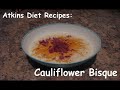 Atkins Diet Recipes: Low carb Cauliflower Bisque