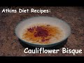 Atkins Diet Recipes: Low carb Cauliflower Bisque