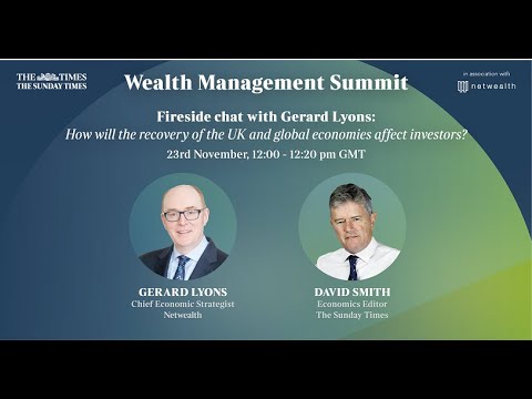 The Times Wealth Management Summit - How will recovery of UK and global economies affect investors