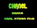 Chanel - Dance (Carl Ryden Mix) Chanel - Dance (Carl Ryden Mix)