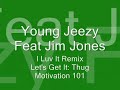 Young Jeezy Feat Jim Jones - I Luv It Remix