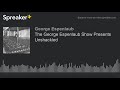 The George Espenlaub Show Presents Unshackled