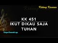 KK 451 Ikut Dikau Saja, Tuhan