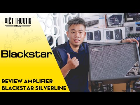 Review Amplifier Guitar Đa Năng Blackstar Silverline