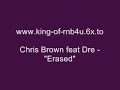 Chris Brown Feat. Dre - \"Erased\"