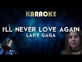 Lady Gaga - I'll Never Love Again (Karaoke Ins