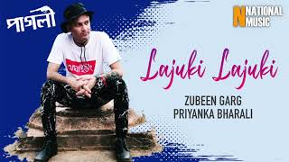 Lajuki Lajuki - Zubeen Garg Priyanka Bharali  Pagl