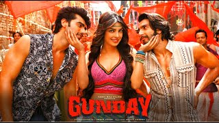 Gunday Full Movie facts  Ranveer Singh  Arjun Kapo