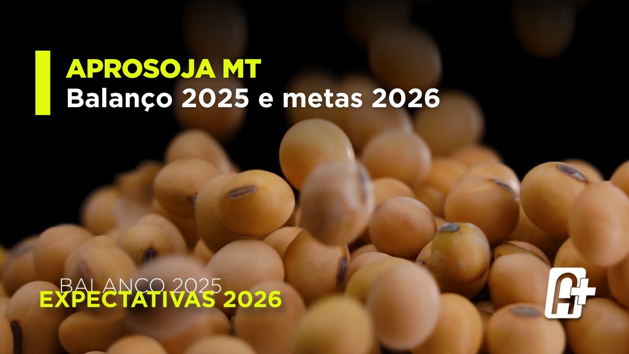 Aprosoja MT: balanço 2025 e expectativas 2026 com Lucas Beber (Pres. Aprosoja)