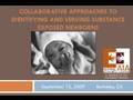 Substance Exposed Newborns: Identification, Referral & Treatment