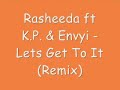 Rasheeda ft K.P. & Envyi - Lets Get To It (remix) Rasheeda ft K.P. & Envyi - Lets Get To It (remix)