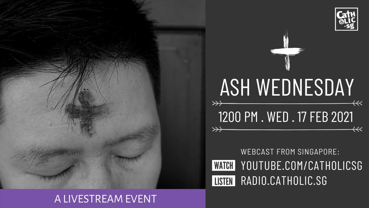 Catholic Ash Wednesday Mass Today Online 17th February 2021 Live From Singapore