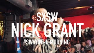 Sway SXSW Takeover 2016: Nick Grant Performs "Gold Chains" from his Latest Project "8