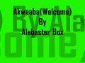 Akwaaba(Welcome) by Alabaster Box.wmv