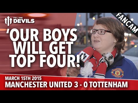 'Our Boys Will Get Top Four!' | Manchester United 3 Tottenham 0 | FANCAM