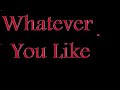 T.I Whatever you like *Backwards*~Weird~