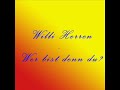 Willi Herren - Wer bist denn du?