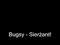 Bugsy - Sier?ant!
