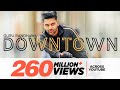 Guru Randhawa: Downtown (Official Video) | Bhushan Kumar | DirectorGifty | Vee | Delbar Arya Guru Randhawa: Downtown (Official Video) | Bhushan Kumar | DirectorGifty | Vee | Delbar Arya