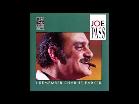 Joe Pass – I Remember Charlie Parker (Full Album)