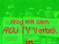 Demo gegen Verbot von ROJ  TV in Deutschland !!