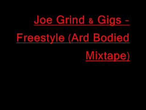Joe Grind & Gigs - Freestyle (Track 17 - Ard Bodied)