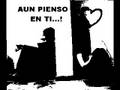 aun pienso en ti - apologia