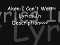 Akon-I Can't Wait Lyrics