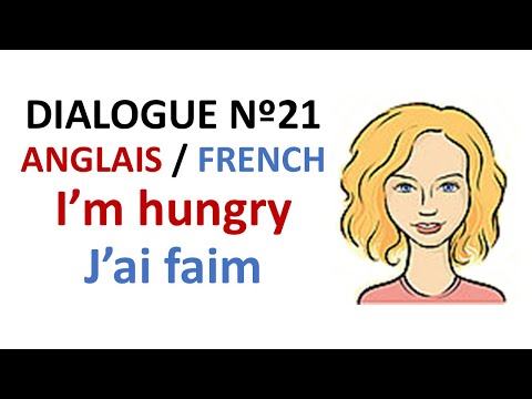 Dialogue 21 - English French Anglais Français - I'm hungry - J'ai faim - Food Meals vocabulary